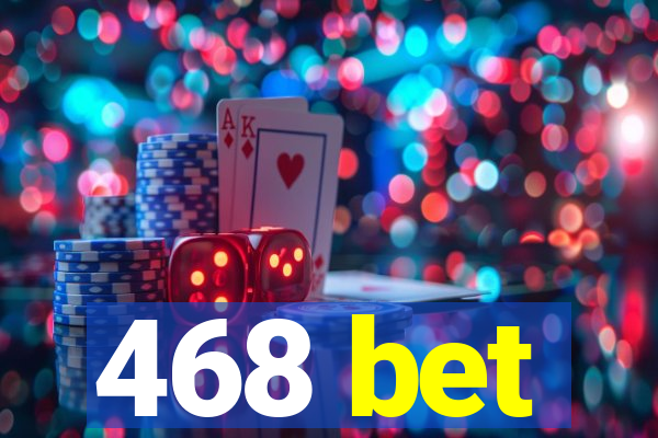 468 bet